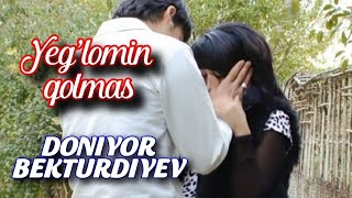 Doniyor Bekturdiyev-Yeg'lomin qolmos