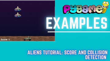 Pygame examples: Aliens Part 6 - Score and Collision Detection