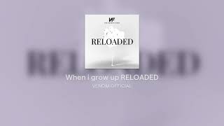 When i grow up RELOADED