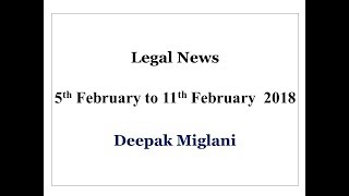 Legal Newsindia 5Th February To 11Th February 2018 By Deepak Miglani
