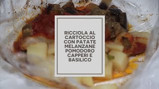 Ricciola al Cartoccio con patate, melanzane, pomodoro, capperi e basilico | TAKE AWAY