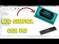 LCD GRÁFICA 128x64 CON PIC | PROTEUS | D&amp;R Tutoriales