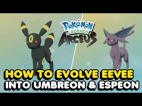How To Evolve Eevee Into Umbreon & Espeon In Pokemon Legends Arceus 