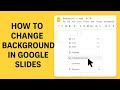 How to Change Background in Google Slides | Change Background in Google Slides Step-by-Step Guide