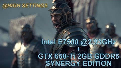 Ryse: Son Of Rome @High Settings @Intel Core 2 Duo E7500 GTX 650-Ti 2GB GDDR5