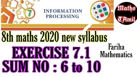 8TH MATHS EXERCISE 7.1 SUM NO 6 to 10/ INFORMATION PROCESSING/SAMACHEERKALVI 2020/FARIHAMATHEMATICS
