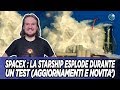 SpaceX: la Starship esplode durante un test (aggiornamenti e novità)
