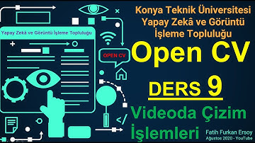 OpenCV Python Dersleri #12 (A-Z) Videoda Çizim Fonksiyonları |Yapay Zekâ ve Görüntü İşleme Topluluğu
