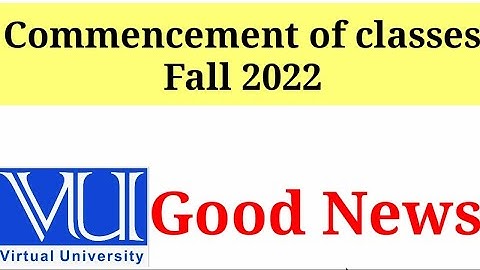 VU Commencement of classes Fall-2022 Date announced.