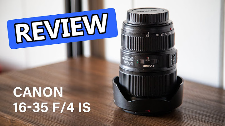 16-35 f4 is canon review năm 2024