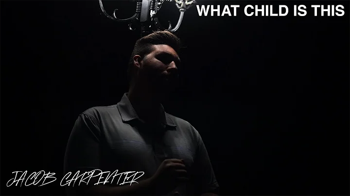 what child is this Cover- (Jacob Carpenter)