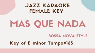 Mas que nada - Bossa Nova Jazz KARAOKE (Instrumental backing track) - female key