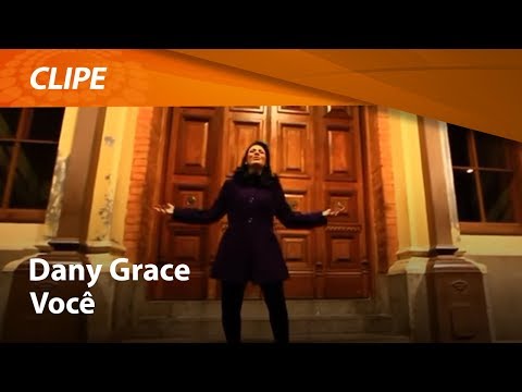 Dany Grace  - Você (Clipe Oficial)
