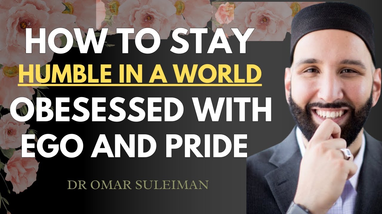 How To Stay Humble In A World Obsessed With Ego & Pride – Like The Prophet | True Honor and Humility