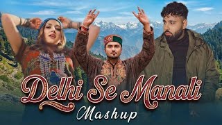 Delhi Se Manali Mashup|Badshah  Song 2026| New Mashup2026#badshah​ #newsong​ #remix​#yoyohoneysingh