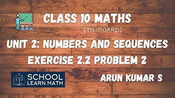 Class 10 Maths | Exercise 2.2 | Problem 2 Numbers and Sequences