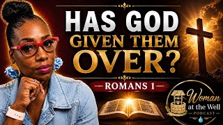 What Is a Reprobate Mind? Can Someone Go Too Far? | Romans 1 Explained