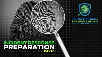 Incident Response Part 1 - Preparation