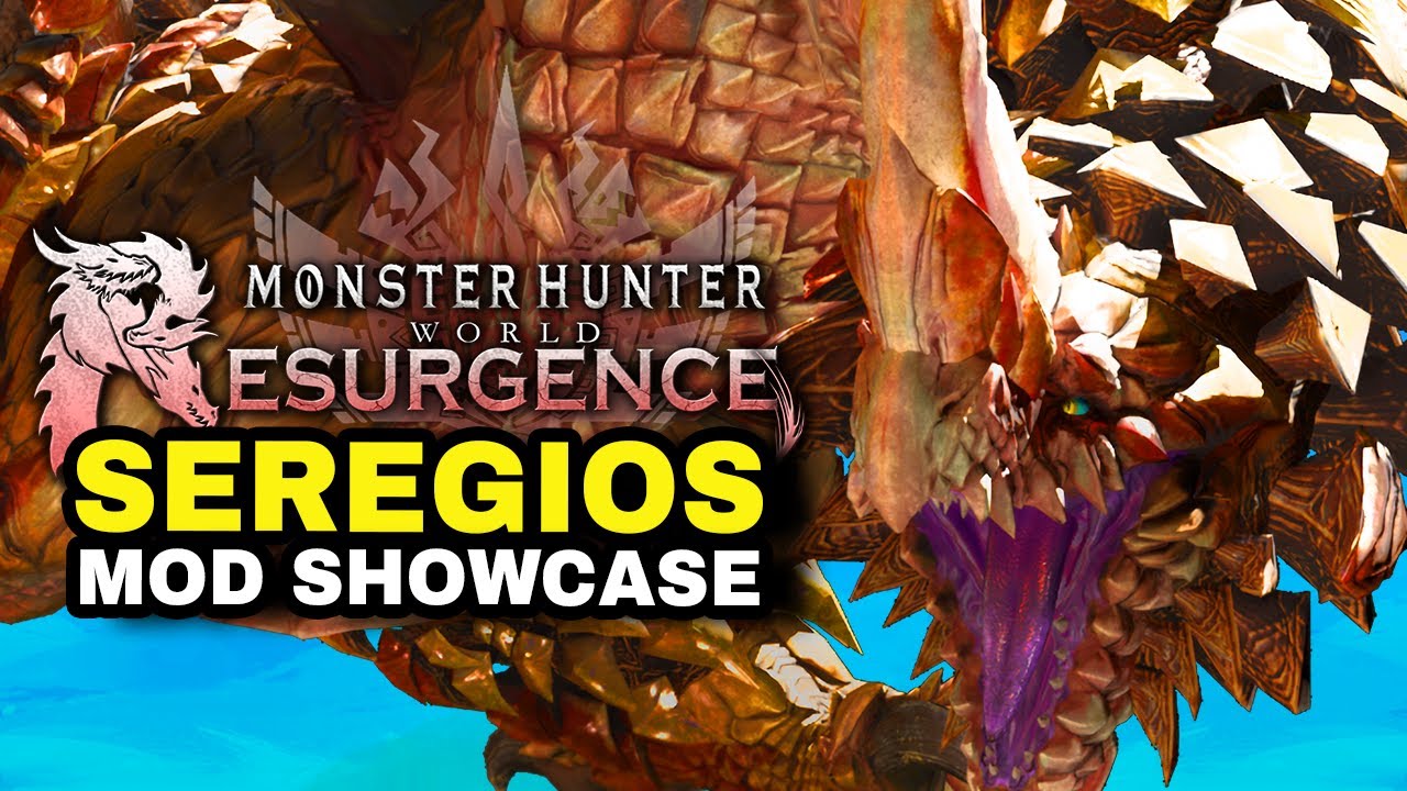 SEREGIOS in MONSTER HUNTER WORLD?? | Mod Showcase