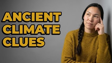 Why Do Scientists Use Climate Proxy Data?