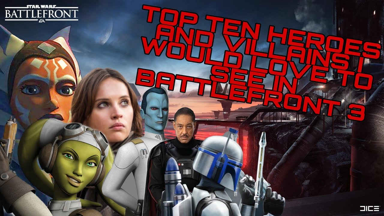 Top 10 heroes and villains that should be in battlefront 3!