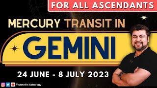 🚨For All Ascendants | 🔥Mercury Transit in Gemini | ✨24th June - 8th July 2023 | Punneit