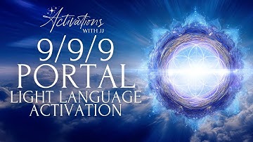 9/9/9 Portal Light Language Activation