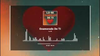 Enamorado De Ti - Lu-Ni ❤️ Official Audio