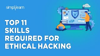 Top 11 Skills Required for Ethical Hacking 2024 | Ethical Hacking Skills Required | Simplilearn