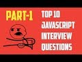 Top 10 JavaScript Interview Questions