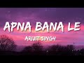 Apna bana le  bhediya official lyrics varun dhawan kriti s  sachinj arijit s amitabh b