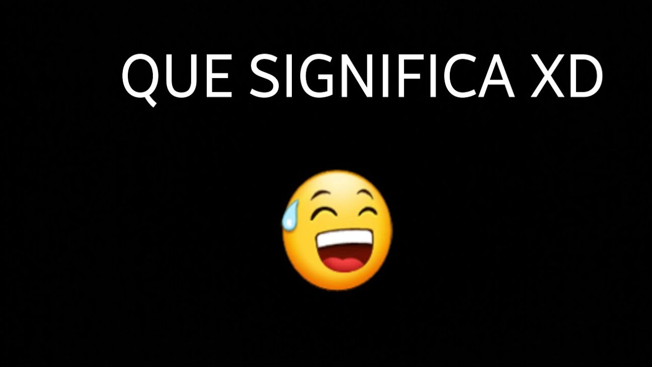 Xd decir que quiere XD: significado