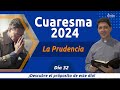 Dia 32 l Cuaresma 2024 | Padre Carlos Yepes | La prudencia