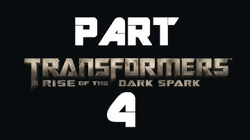 Transformers Rise of the Dark Spark - Gameplay Walkthrough - Chapter 4 - Possession - Part 4