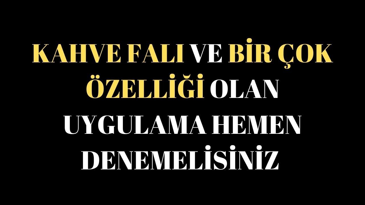 Kahve Falı Ve Bir Çok Özelliği Olan Uygulama YouTube