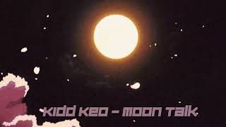 Kidd Keo - Moon Talk (Nightcore) (Sped up)