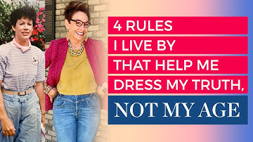 4 Rules To Dress Your Truth Not Your Age