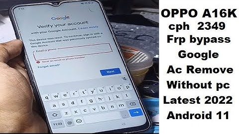 Oppo A16K Frp Bypass|Oppo Cph 2349 Google Account Lock Unlock Without Pc Android 11/12 Latest 2022