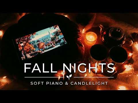 Video gilmore girls fall nights | soft piano & candlelight