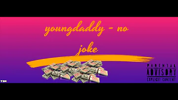 youngdaddy -  no joke  (OFFICIAL AUDIO) 2019