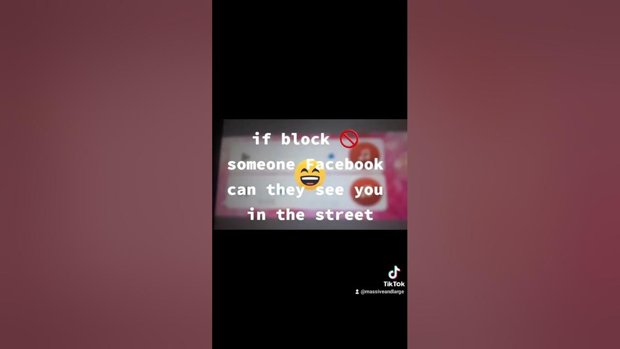 If You Block Someone On Facebook Can They See You In The Street YouTube if-you-block-someone-on-facebook-can-they-see-you-in-the-street-youtube