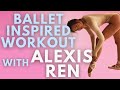 Alexis Ren - Ballet Inspired Workout