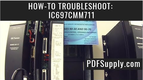 How-To Troubleshoot: IC697CMM711 (GE Fanuc PLC Training Series 90-70)