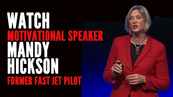 Mandy Hickson - Former Fast Jet Pilot - Motivation...
