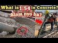 WHAT IS 1.54 IN CONCRETE.PAANO MALAMAN ANG GAMIT NG 1.54 SA KONGKRETO.STEP BY STEP NA PAGAARAL.