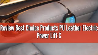 Review Best Choice Products PU Leather Electric Power Lift Chair, Recliner Massage Chair, Adjustable