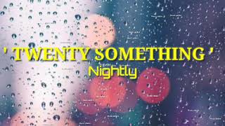 Nightly - Twenty Something (Lyrics Video)