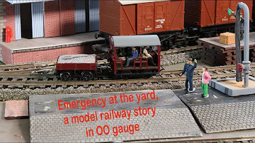 Emergency at the yard, model railway story in OO gauge