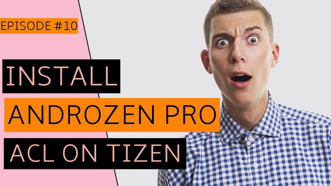 EP10: How To Install Andro Zen Pro On Tizen ?