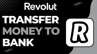 How to Transfer Money from Revolut to Bank Account !
